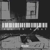 Rezilient - All in a Day (Explicit)