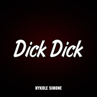 Nykole Simone - Dick Dick