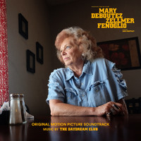 The Daydream Club - Mary Deboutez Zellmer Fenoglio (Original Motion Picture Soundtrack)