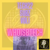 WhoisBriantech - Tech22 Subz, Vol. 1