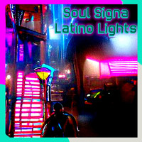 Soul Signa - Latino Lights