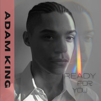 Adam King - Ready for You (Explicit)