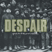 Despair - Pattern Life (Explicit)