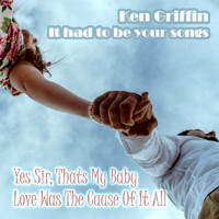 Ken Griffin - It had to be your songs