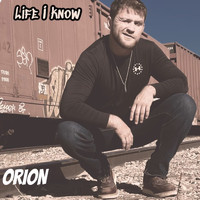 Orion - Life I Know (Explicit)