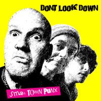Don't Look Down - Small Town Punx