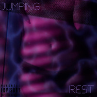 Rest - Jumping (Explicit)