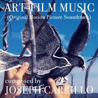 Joseph Carrillo - Art-Film Music (Original Motion Picture Soundtrack)