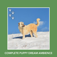 Relaxing Dog Music - Complete Puppy Dream Ambience