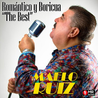 Maelo Ruiz - Romántico y Boricua "The Best"