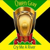 Owen Gray - Cry Me a River