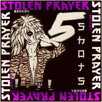 Stolen Prayer - 5 Shots (Explicit)
