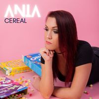 Ania - Cereal (Explicit)