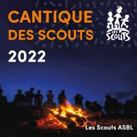 Les Scouts ASBL - Cantique des Scouts