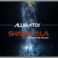 Alligator - Shabalala (feat. Soulkid The Vocalist) (Explicit)