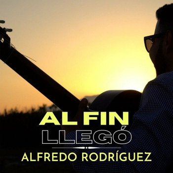 Alfredo Rodriguez - Al Fin Llegó