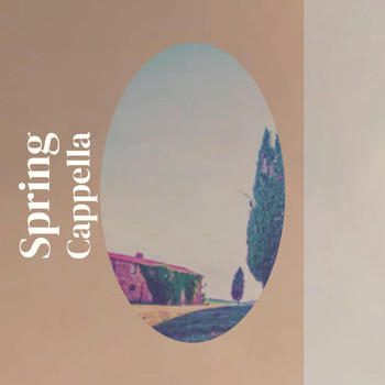 Various Artists - Spring Cappella