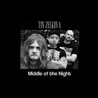 Tin Zelkova - Middle of the Night