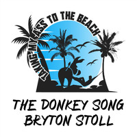Bryton Stoll - The Donkey Song (Explicit)