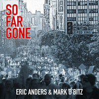 Eric Anders & Mark O'Bitz - So Far Gone