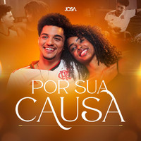 Josa - Por Sua Causa