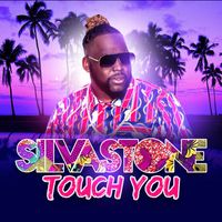 Silvastone - Touch You