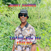 Jerry Harris - Thank You My Friend