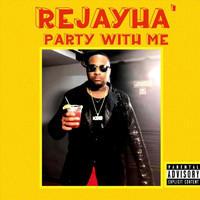 Re-Jay-Ha - PWM (Party with Me) [feat. Djsmooth4lyfe] (Explicit)