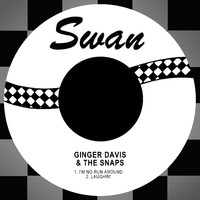 Ginger Davis & The Snaps - I'm No Run Around / Laughin'