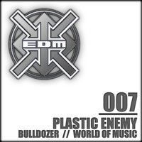 Plastic Enemy - Bulldozer / World of Music
