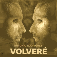 Antonio Rodriguez - Volveré