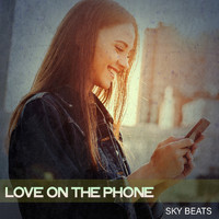 Sky Beats - Love on the Phone