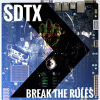 SDTX - Break The Rules