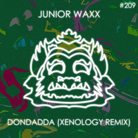 Junior Waxx - Dondadda (Xenology Remix)