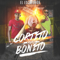 El Escuadron - Cortito Pero Bonito