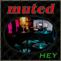 Muted - Hey