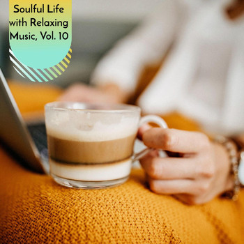 Various Artists - Soulful Life with Relaxing Music, Vol. 10