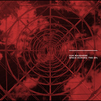 Sun Mahshene - Space Echoes: The EPs