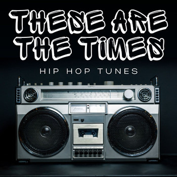 Various Artists - These Are The Times: Hip Hop Tunes
