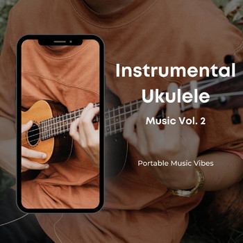 Portable Music Vibes - Instrumental Ukulele Music Vol. 2
