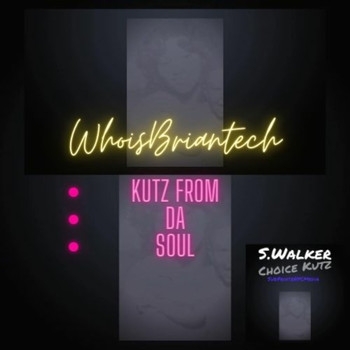WhoisBriantech - Kutz from Da Soul