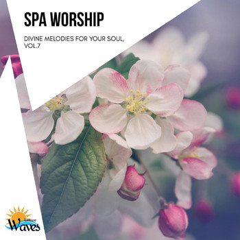 Various Artists - Spa Worship - Divine Melodies for Your Soul, Vol.7