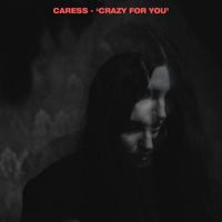Caress - Crazy for You