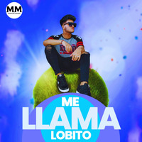Lobito - Me Llama (Explicit)