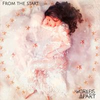 Worlds Apart - From The Start