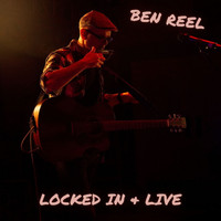 Ben Reel - Locked In & Live