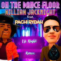 William Jacknight - On The Dance Floor (LA Night Remix)