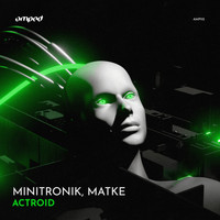 Minitronik, Matke - Actroid