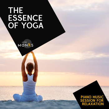 Various Artists - The Essence of Yoga - Piano Music Session for Relaxation