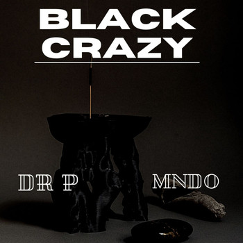 DR P - Black Crazy (Explicit)